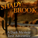 Shady Brook - A Text Adventure